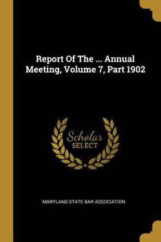 Paperback Report of the ... Annual Meeting, Volume 7, Part 1902 Book