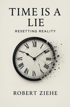 Paperback Time is a Lie - Resetting Reality Book