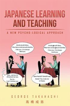 Paperback Japanese Learning and Teaching: A New Psycho-Logical Approach Book