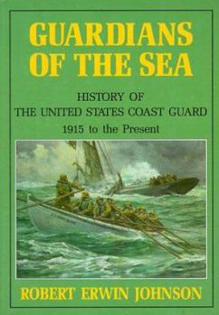 Hardcover Guardians of the Sea: History of the United States Coast Guard, 1915 to the Present Book