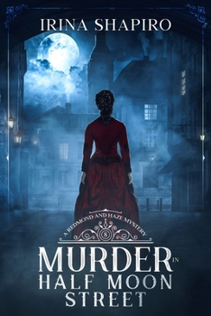 Murder in Half Moon Street - Book #8 of the Redmond and Haze Mysteries