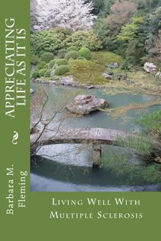 Paperback Appreciating Life As It Is: Living Well With Multiple Sclerosis Book