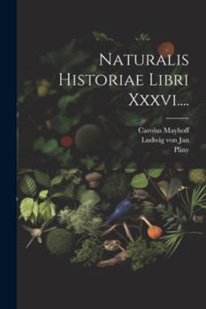 Paperback Naturalis Historiae Libri Xxxvi.... [Latin] Book