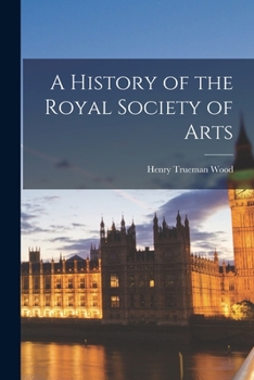 Paperback A History of the Royal Society of Arts Book