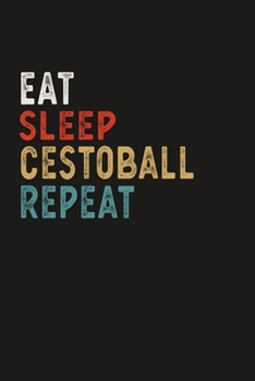 Paperback Eat Sleep Cestoball Repeat Funny Sport Gift Idea: Lined Notebook / Journal Gift, 100 Pages, 6x9, Soft Cover, Matte Finish Book