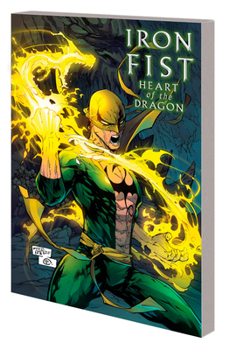 Paperback Iron Fist: Heart of the Dragon Book