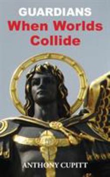 Paperback Guardians: When Worlds Collide Book