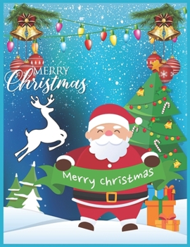 Merry Christmas Merry Christmas: An Educational Coloring Book with Fun, Easy, and Relaxing Designs.  A Collection of Fun and Easy Christmas Day Coloring Pages for Kids, Toddlers and Preschool