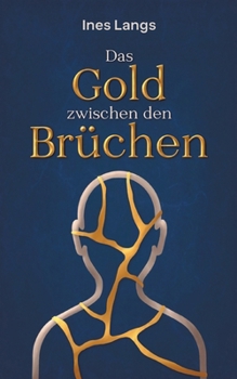 Paperback Das Gold zwischen den Brüchen (German Edition) [German] Book