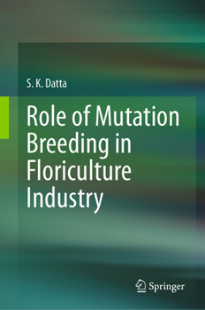 Hardcover Role of Mutation Breeding in Floriculture Industry Book