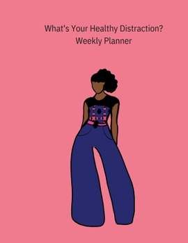 Paperback What's Your Healthy Distraction?: Weekly Planner Book