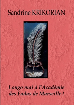 Paperback Longo mai à l'Académie des Fadas de Marseille ! [French] Book