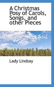 A Christmas Posy of Carols, Songs, and Other Pieces