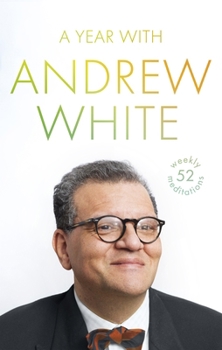 Hardcover A Year with Andrew White: 52 Weekly Meditations Book