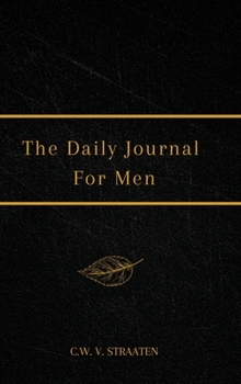 Hardcover The Daily Journal For Men: 365 Questions To Deepen Self-Awareness Book