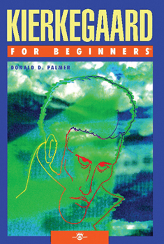 Kierkegaard for Beginners (Writers and Readers Documentary Comic Book) - Book  of the For Beginners