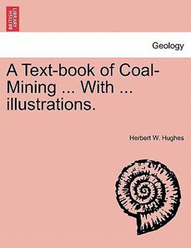 Paperback A Text-book of Coal-Mining ... With ... illustrations. Book