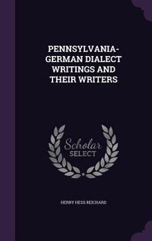 Hardcover Pennsylvania-German Dialect Writings and Their Writers Book