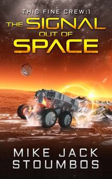 Paperback The Signal Out of Space (This Fine Crew) Book