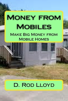 Paperback Money from Mobiles: Make Big Money from Mobile Homes Book