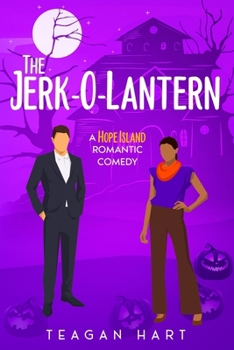 Paperback The Jerk-O-Lantern: A Spooky Small Town Second Chance Grumpy Sunshine Holiday Romantic Comedy Book