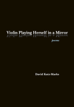Paperback Violin Playing Herself in a Mirror: Poems Book