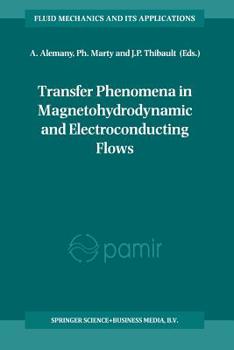 Paperback Transfer Phenomena in Magnetohydrodynamic and Electroconducting Flows: Selected Papers of the Pamir Conference Held in Aussois, France 22-26 September Book