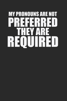 Funny Preferred Pronouns 120 Page Notebook Lined Journal