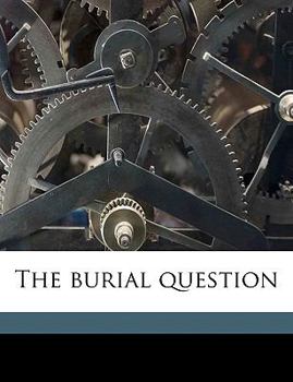 Paperback The Burial Question Volume Talbot Collection of British Pamphlets Book