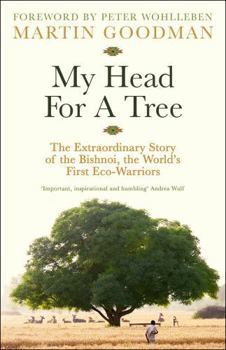 My Head for a Tree: The Extraordinary Story of the Bishnoi, the World's First Eco-Warriors