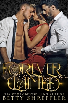 Forever Claimed : (Crowned and Claimed Series, Book 3) - Book #3 of the Crowned and Claimed