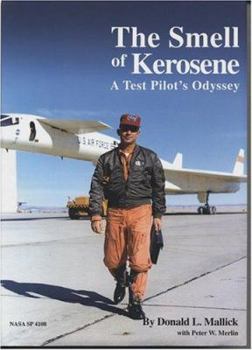 The Smell of Kerosene: A Test Pilot's Odyssey (NASA SP)
