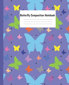 Paperback Butterfly Composition Notebook: Cute Animal paperback Wide Ruled Notebook lined Journal For Teens Students Girls and Teachers .... For Writing And Tak Book