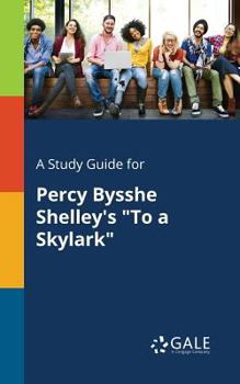 Paperback A Study Guide for Percy Bysshe Shelley's "To a Skylark" Book