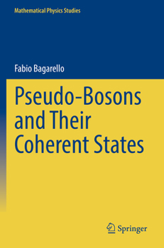 Paperback Pseudo-Bosons and Their Coherent States Book