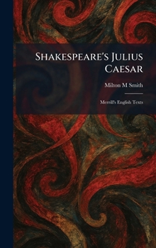 Shakespeare's Julius Caesar: Merrill's English Texts