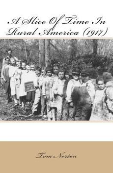 Paperback A Slice Of Time In Rural America (1917) Book