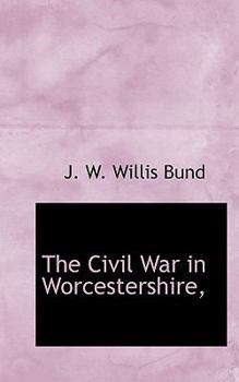 Hardcover The Civil War in Worcestershire, Book