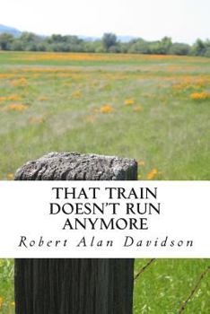 Paperback That Train Doesn't Run Anymore: short stories from the prairies Book