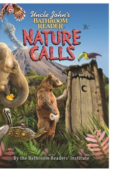Paperback Uncle John's Bathroom Reader Nature Calls Book