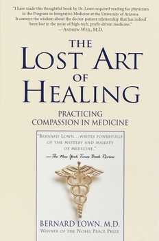 Paperback The Lost Art of Healing: Practicing Compassion in Medicine Book
