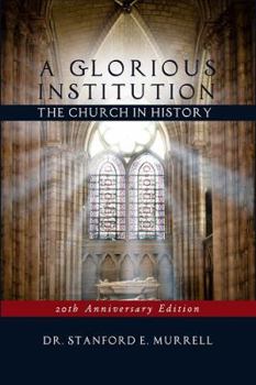 Paperback A Glorious Institution: The Church in History (Revised and Updated) Book
