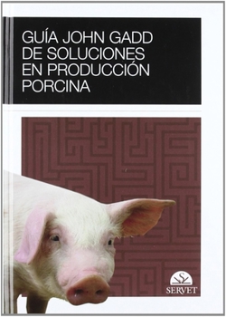 Hardcover Guía John Gadd de Soluciones En Producción Porcina [Spanish] Book