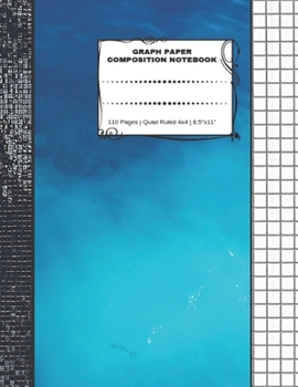 Graph Paper Composition Notebook : 110 Pages - Quad Ruled 4x4 - 8. 5 X 11 Large Notebook with Grid Paper - Math Notebook for Students