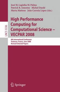 Paperback High Performance Computing for Computational Science - Vecpar 2008: 8th International Conference, Toulouse, France, June 24-27, 2008. Revised Selected Book