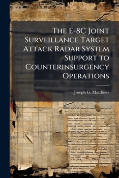 Paperback The E-8C Joint Surveillance Target Attack Radar System Support to Counterinsurgency Operations Book