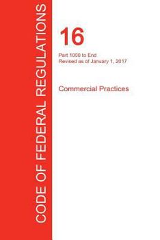 Paperback CFR 16, Part 1000 to End, Commercial Practices, January 01, 2017 (Volume 2 of 2) Book