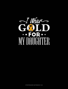 Paperback I Wear Gold For My Daughter: Storyboard Notebook 1.85:1 Book
