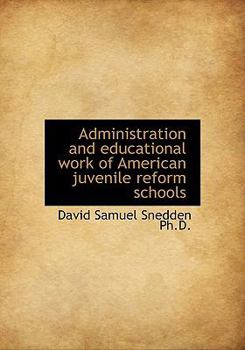 Administration and Educational Work of American Juvenile Reform Schools