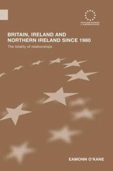 Paperback Britain, Ireland and Northern Ireland since 1980: The Totality of Relationships Book